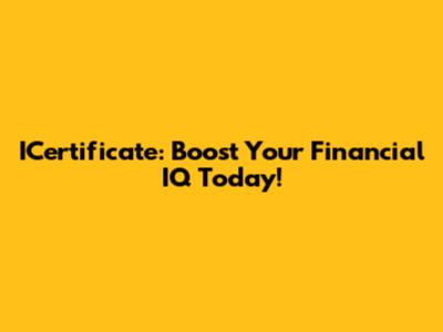 ICertificate: Boost Your Financial IQ Today!
